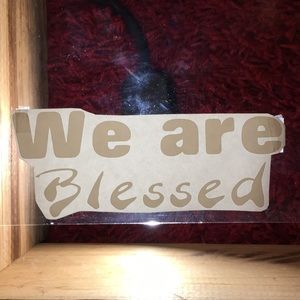 We are Blessed vinyl decal